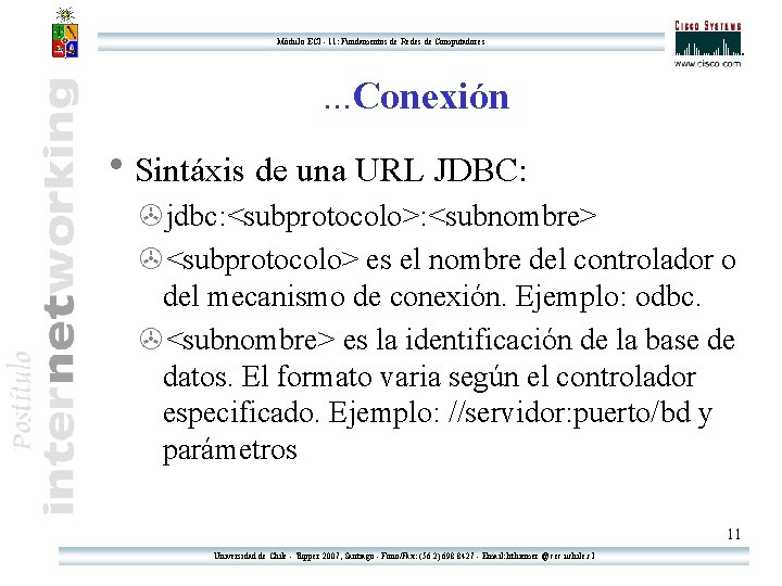 Módulo ECI - 11: Fundamentos de Redes de Computadores . . . Conexión h. Módulo ECI - 11: Fundamentos de Redes de Computadores . . . Conexión h.