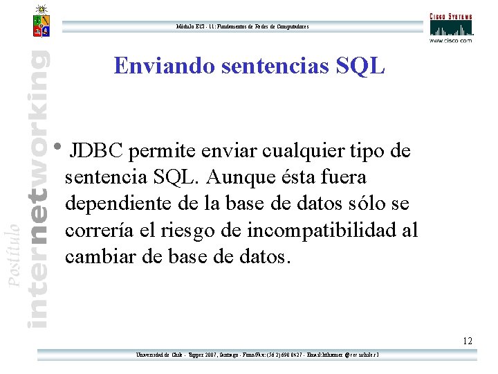 Módulo ECI - 11: Fundamentos de Redes de Computadores Enviando sentencias SQL h. JDBC