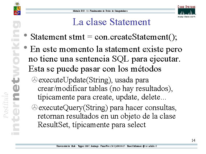 Módulo ECI - 11: Fundamentos de Redes de Computadores La clase Statement h. Statement