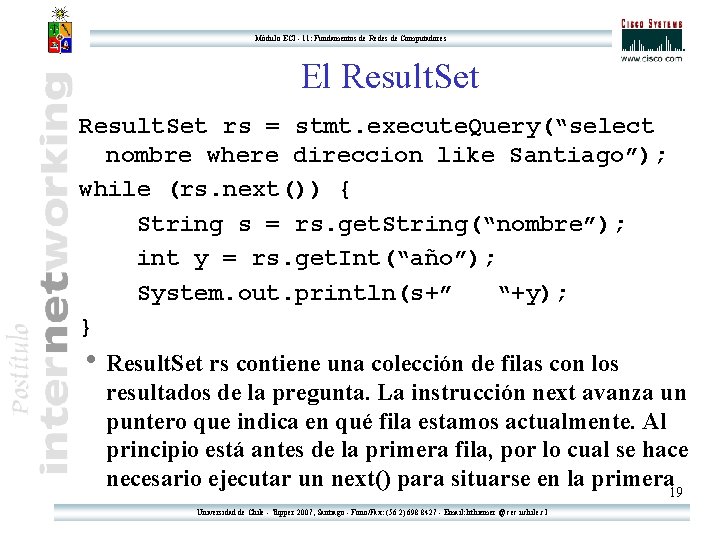 Módulo ECI - 11: Fundamentos de Redes de Computadores El Result. Set rs =