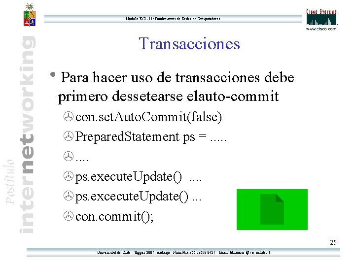 Módulo ECI - 11: Fundamentos de Redes de Computadores Transacciones h. Para hacer uso