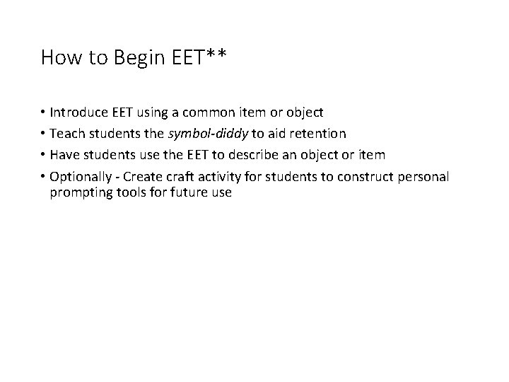 How to Begin EET** • Introduce EET using a common item or object •