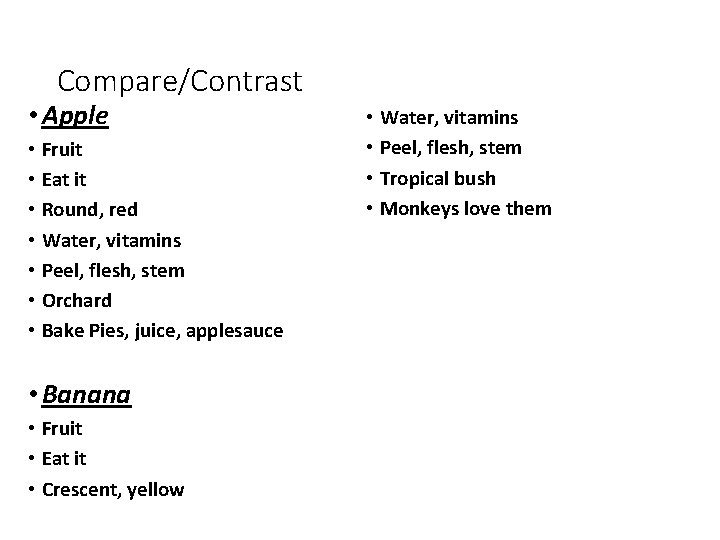Compare/Contrast • Apple • Fruit • Eat it • Round, red • Water, vitamins