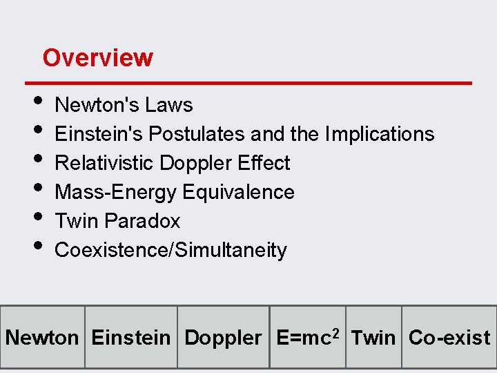 Overview • • • Newton's Laws Einstein's Postulates and the Implications Relativistic Doppler Effect