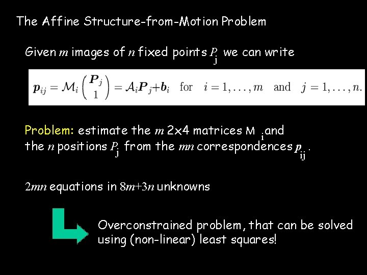 The Affine Structure-from-Motion Problem Given m images of n fixed points P we can