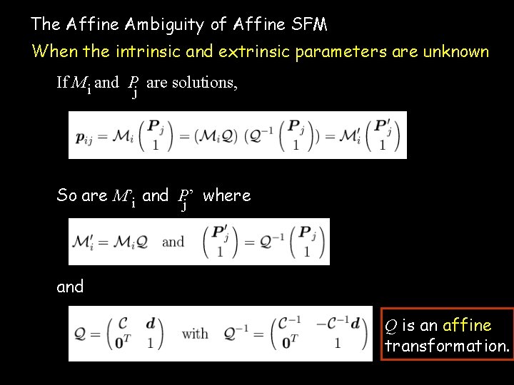 The Affine Ambiguity of Affine SFM When the intrinsic and extrinsic parameters are unknown