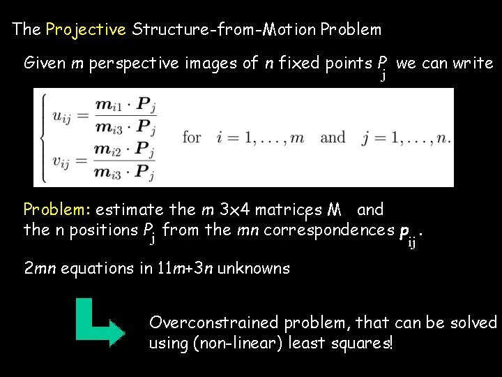 The Projective Structure-from-Motion Problem Given m perspective images of n fixed points P we