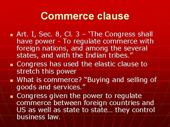 Commerce clause n n Art. I, Sec. 8, Cl. 3 – ‘The Congress shall