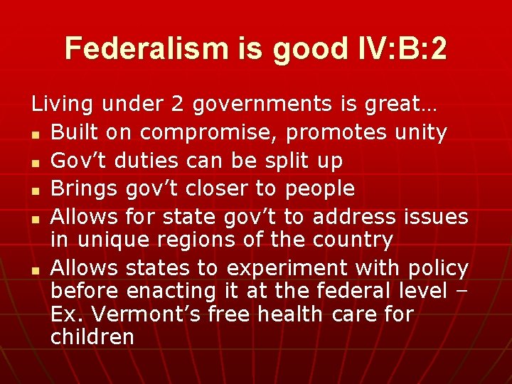 Federalism is good IV: B: 2 Living under 2 governments is great… n Built