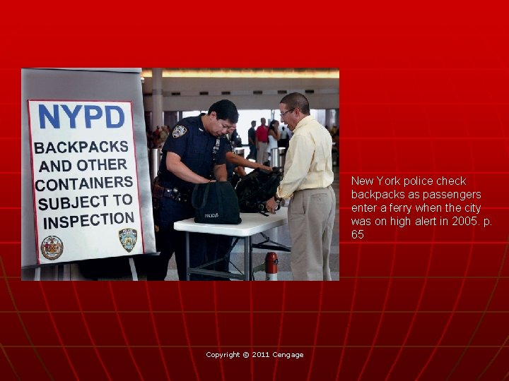 New York police check backpacks as passengers enter a ferry when the city was