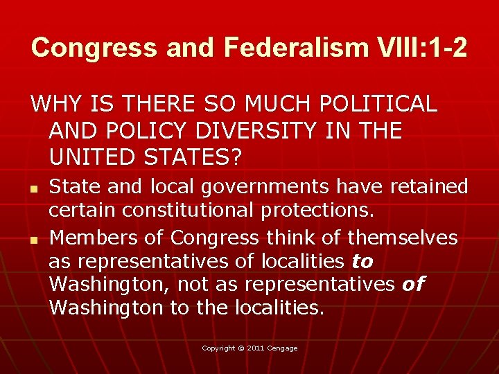 Congress and Federalism VIII: 1 -2 WHY IS THERE SO MUCH POLITICAL AND POLICY