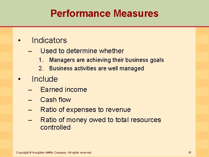 Performance Measures • Indicators – Used to determine whether 1. Managers are achieving their