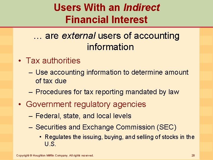 Users With an Indirect Financial Interest … are external users of accounting information •