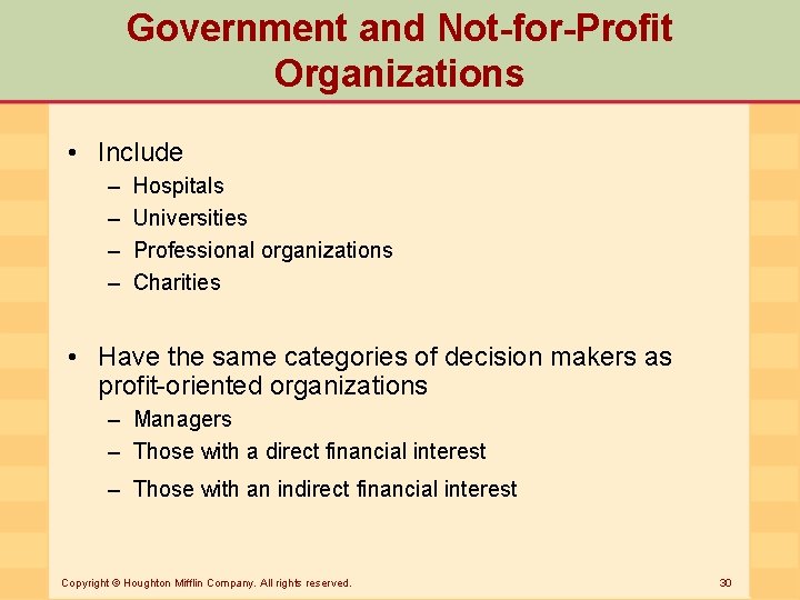 Government and Not-for-Profit Organizations • Include – – Hospitals Universities Professional organizations Charities •