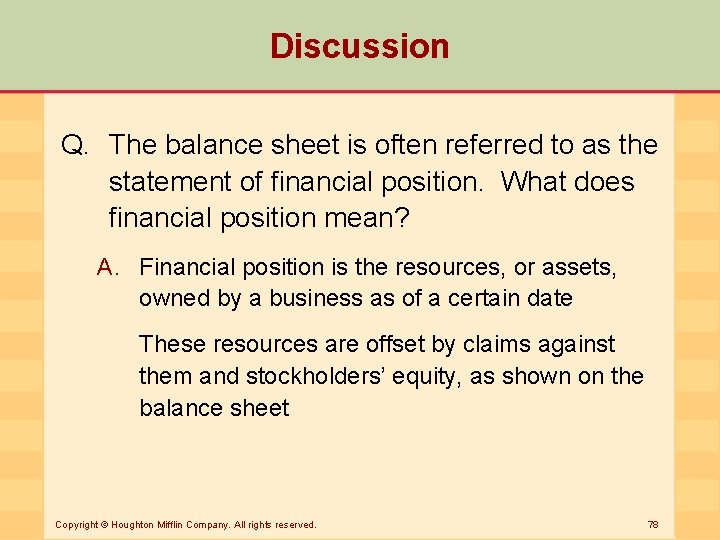 Discussion Q. The balance sheet is often referred to as the statement of financial