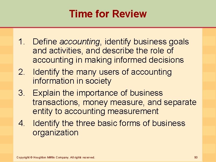 Time for Review 1. Define accounting, identify business goals and activities, and describe the