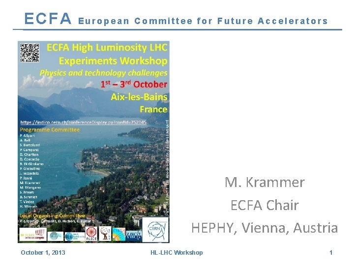 ECFA European Committee for Future Accelerators M. Krammer ECFA Chair HEPHY, Vienna, Austria October