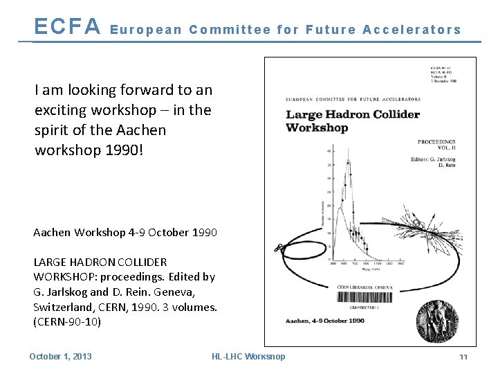 ECFA European Committee for Future Accelerators I am looking forward to an exciting workshop