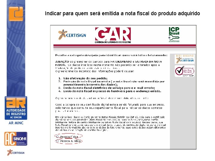 Indicar para quem será emitida a nota fiscal do produto adquirido 