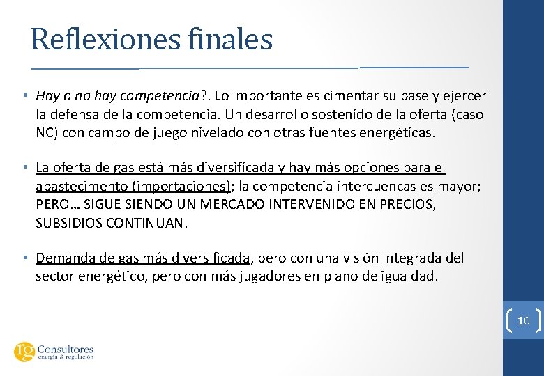 Reflexiones finales • Hay o no hay competencia? . Lo importante es cimentar su