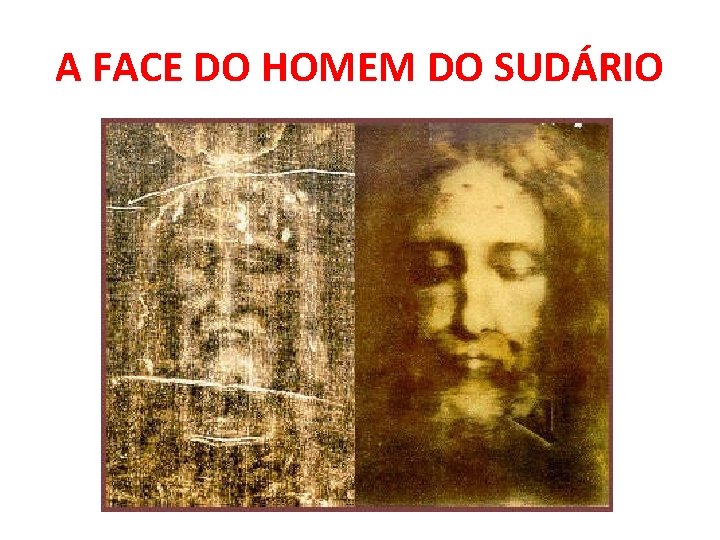 A FACE DO HOMEM DO SUDÁRIO 