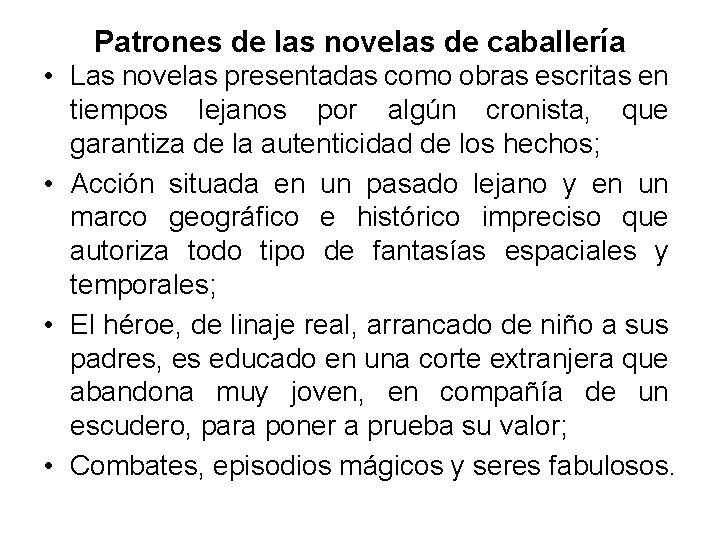 Patrones de las novelas de caballería • Las novelas presentadas como obras escritas en