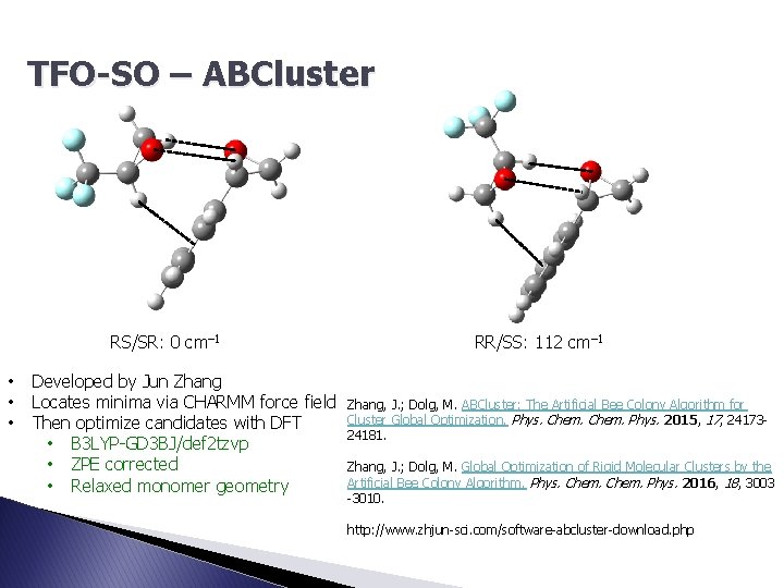 TFO-SO – ABCluster RS/SR: 0 cm– 1 • • • Developed by Jun Zhang