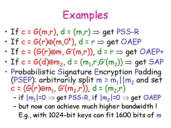 Examples • • • If c = G(m, r), d = (m, r) get