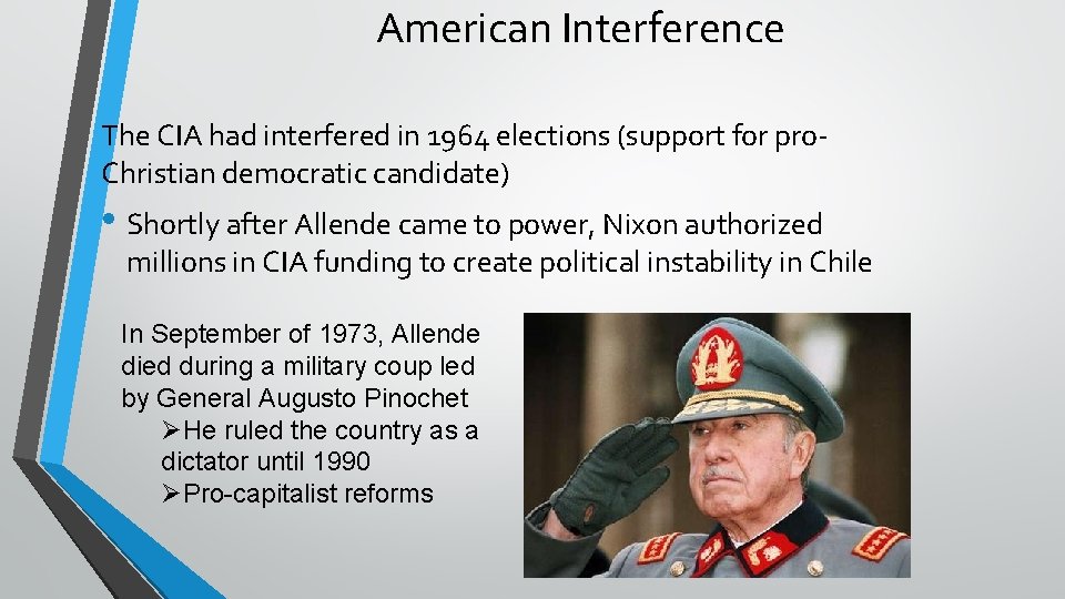 American Interference The CIA had interfered in 1964 elections (support for pro. Christian democratic