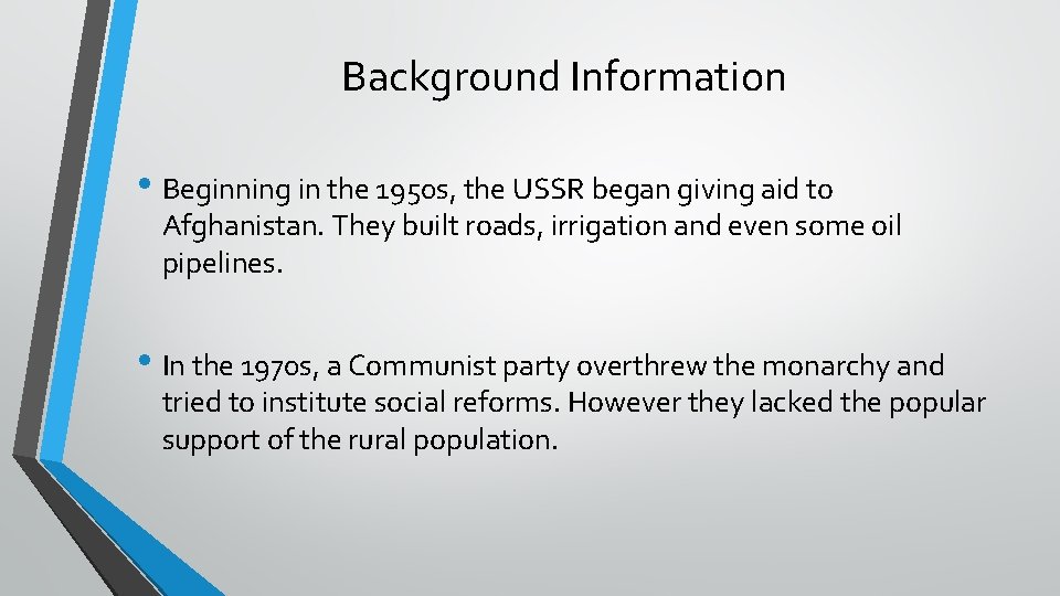 Background Information • Beginning in the 1950 s, the USSR began giving aid to