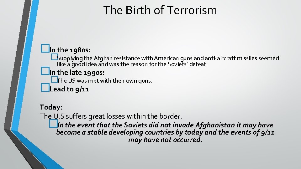 The Birth of Terrorism �In the 1980 s: �Supplying the Afghan resistance with American
