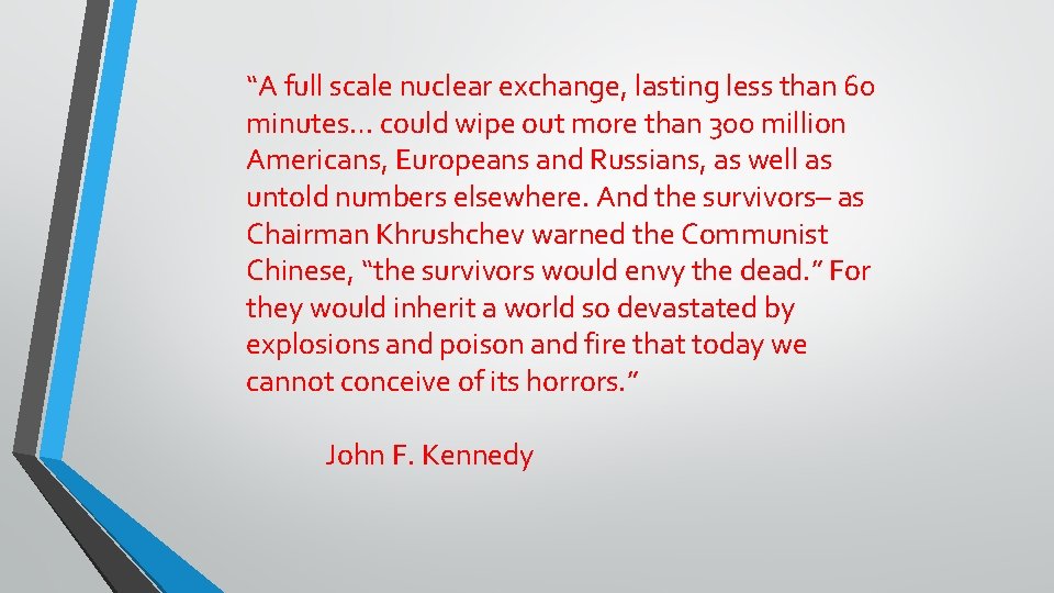 “A full scale nuclear exchange, lasting less than 60 minutes… could wipe out more