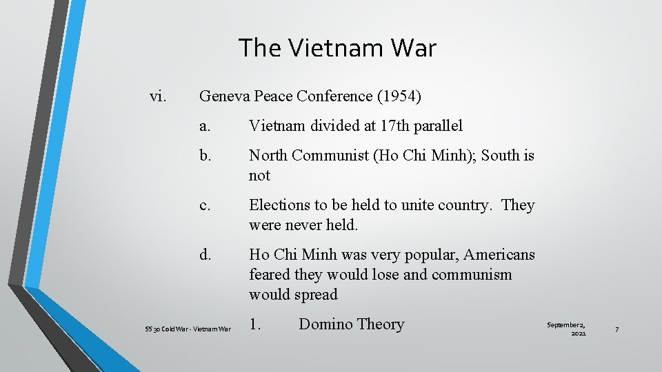 The Vietnam War vi. Geneva Peace Conference (1954) a. Vietnam divided at 17 th