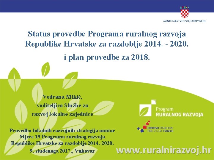 Status provedbe Programa ruralnog razvoja Republike Hrvatske za razdoblje 2014. - 2020. i plan