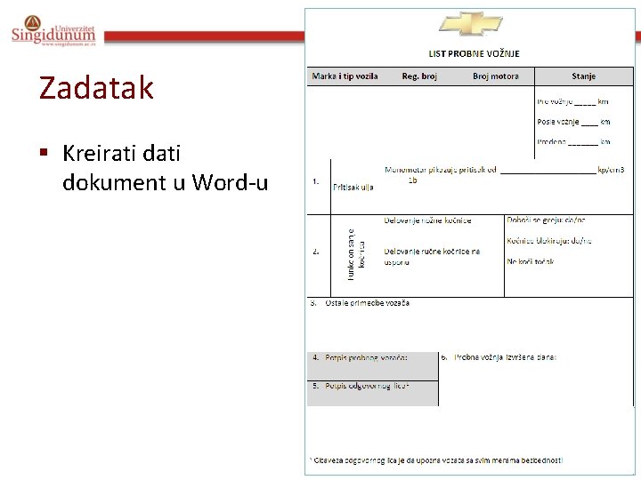 Poslovna informatika Prof. dr Angelina Njeguš Zadatak § Kreirati dokument u Word-u 