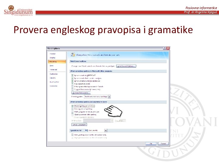 Poslovna informatika Prof. dr Angelina Njeguš Provera engleskog pravopisa i gramatike 