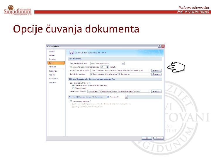 Poslovna informatika Prof. dr Angelina Njeguš Opcije čuvanja dokumenta 