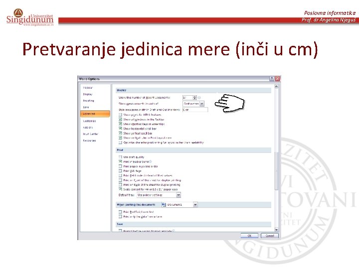 Poslovna informatika Prof. dr Angelina Njeguš Pretvaranje jedinica mere (inči u cm) 