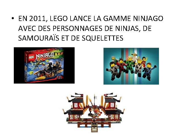  • EN 2011, LEGO LANCE LA GAMME NINJAGO AVEC DES PERSONNAGES DE NINJAS,