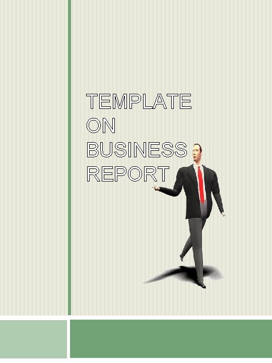 TEMPLATE ON BUSINESS REPORT 