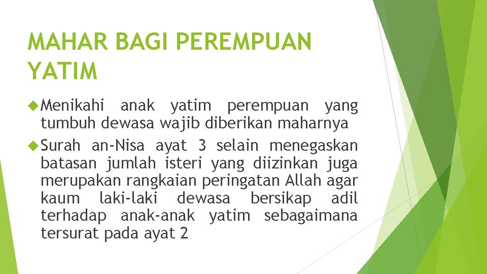 MAHAR BAGI PEREMPUAN YATIM Menikahi anak yatim perempuan yang tumbuh dewasa wajib diberikan maharnya