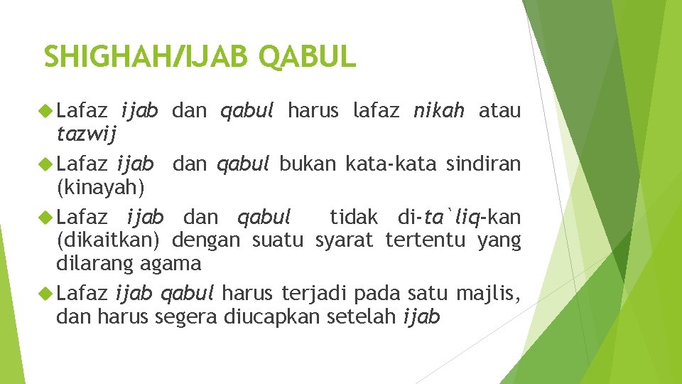 SHIGHAH/IJAB QABUL Lafaz ijab dan qabul harus lafaz nikah atau tazwij Lafaz ijab dan