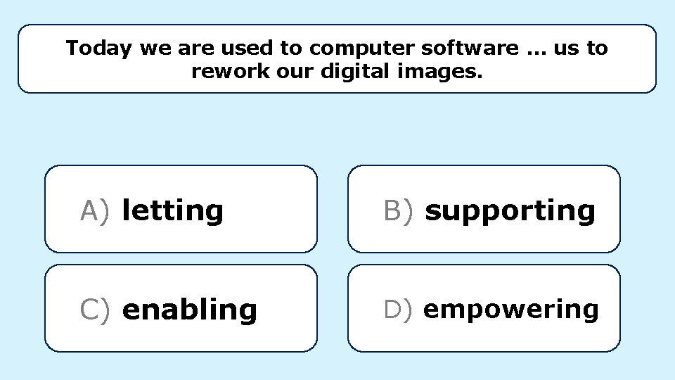 Today we are used to computer software. . . us to rework our digital