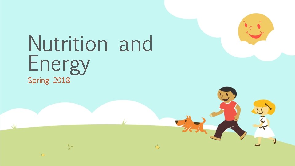 Nutrition and Energy Spring 2018 