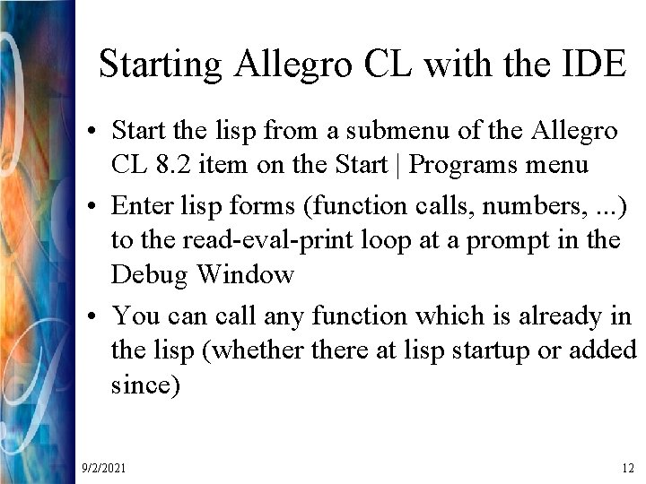 Starting Allegro CL with the IDE • Start the lisp from a submenu of