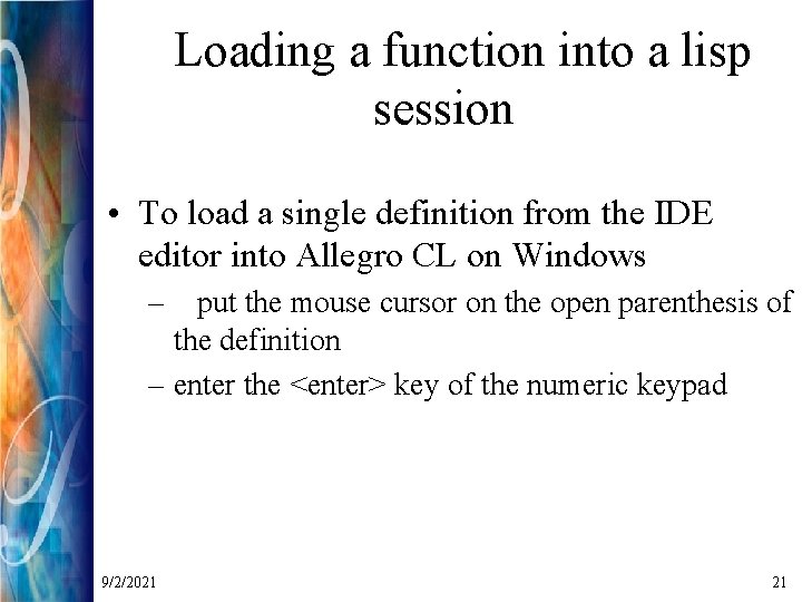 Loading a function into a lisp session • To load a single definition from