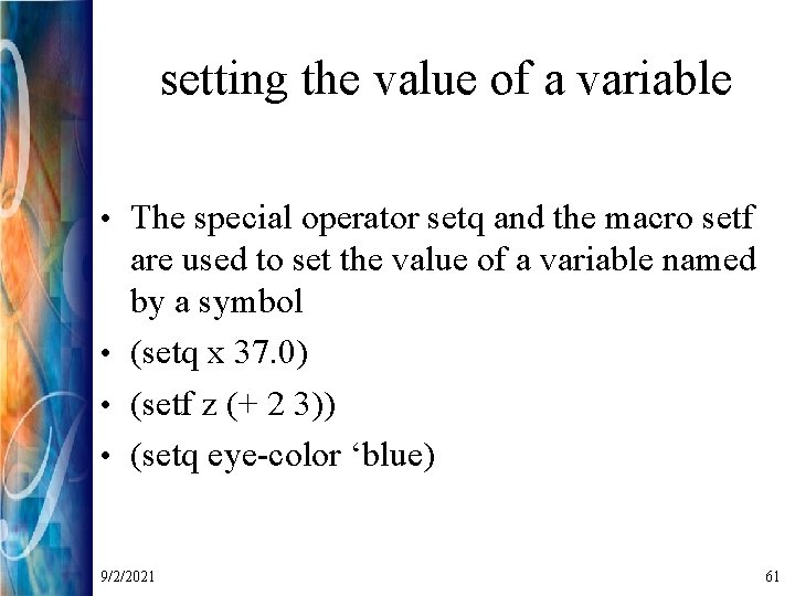 setting the value of a variable • The special operator setq and the macro