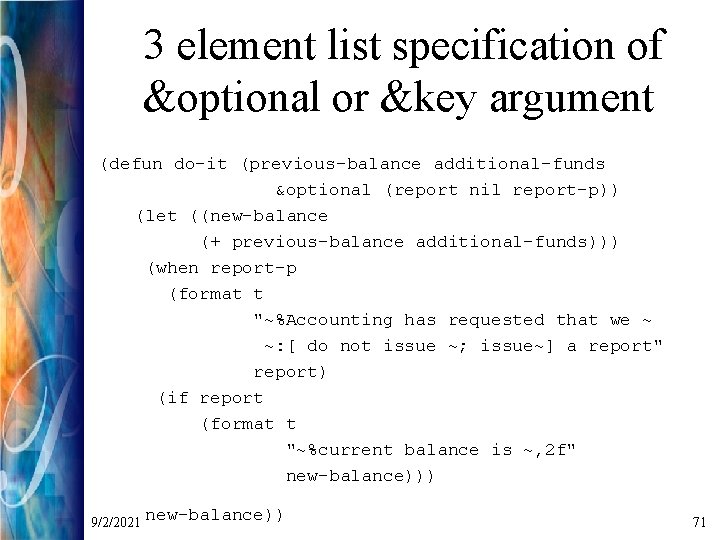 3 element list specification of &optional or &key argument (defun do-it (previous-balance additional-funds &optional