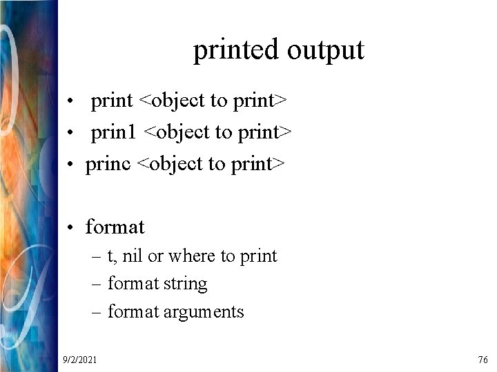 printed output • print <object to print> • prin 1 <object to print> •