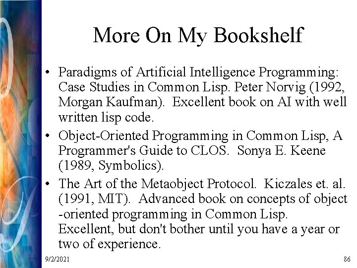 More On My Bookshelf • Paradigms of Artificial Intelligence Programming: Case Studies in Common